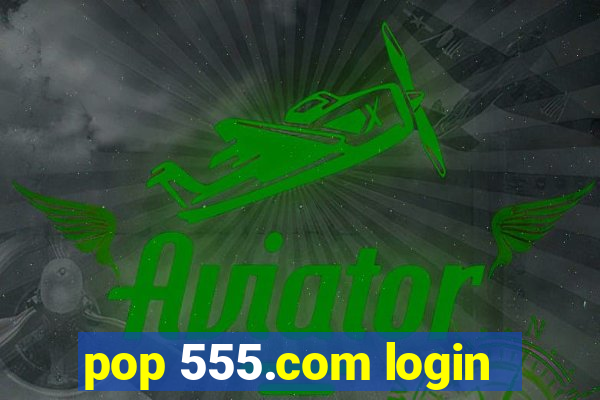 pop 555.com login
